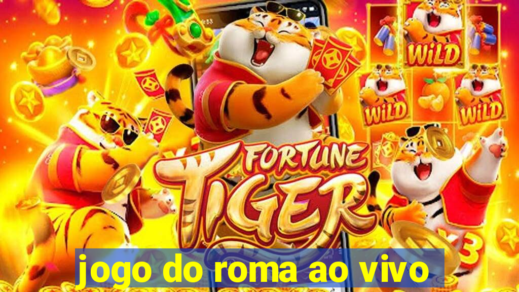 jogo do roma ao vivo